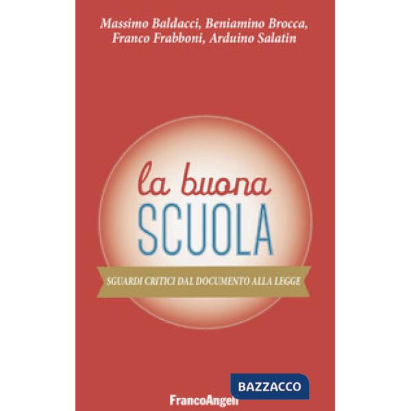 Buona scuola. Sguardi critici dal documento alla legge (La)