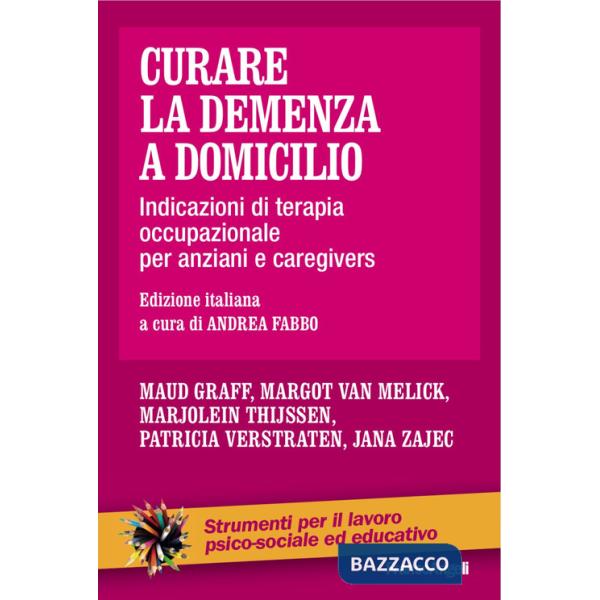 Curare la demenza a domicilio. Indicazioni di terapia occupazionale per anziani e caregivers