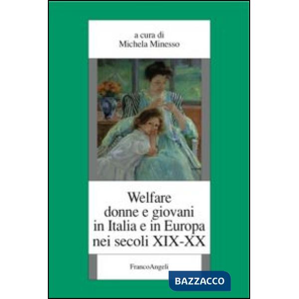 Welfare, donne e giovani in Italia e in Europa nei secoli XIX-XX