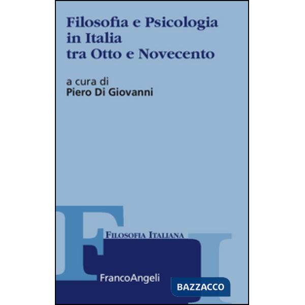 Filosofia e psicologia in Italia tra Otto e Novecento