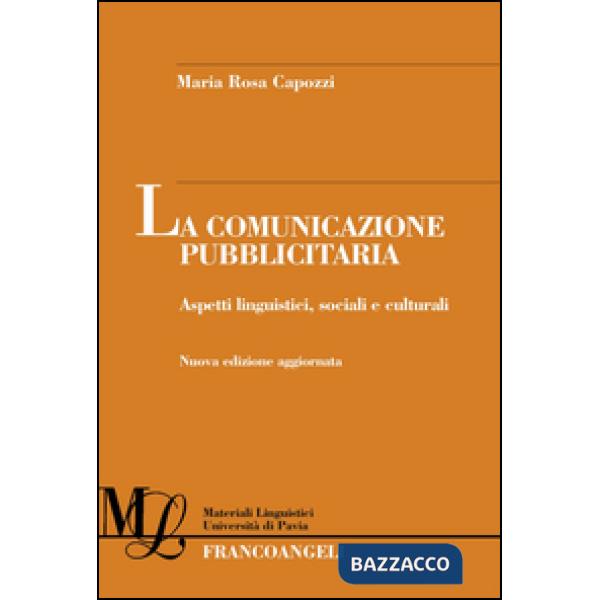 Comunicazione pubblicitaria. Aspetti linguistici, sociali e culturali (La)