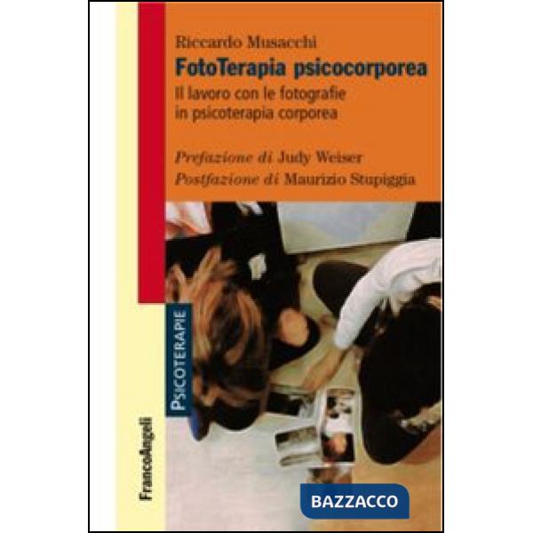 Fototerapia psicocorporea. Il lavoro con le fotografie in psicoterapia corporea