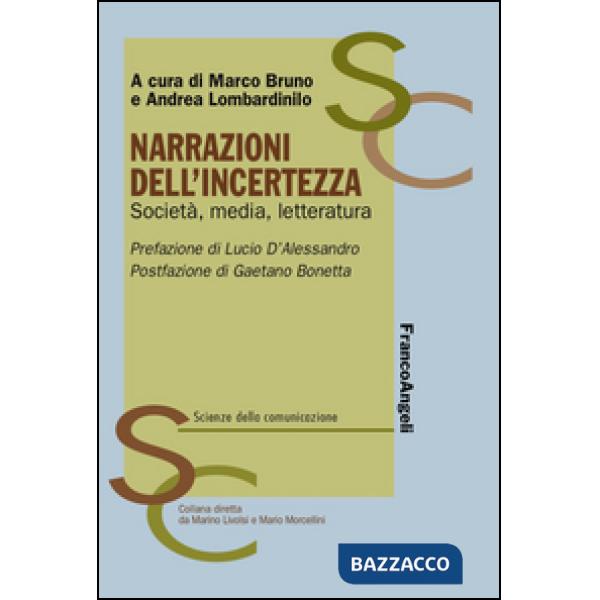 Narrazioni dell'incertezza. Società, media, letteratura