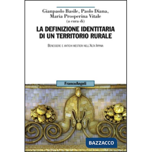 Definizione identitaria di un territorio rurale. Benessere e antichi mestieri nell'Alta Irpinia (La)