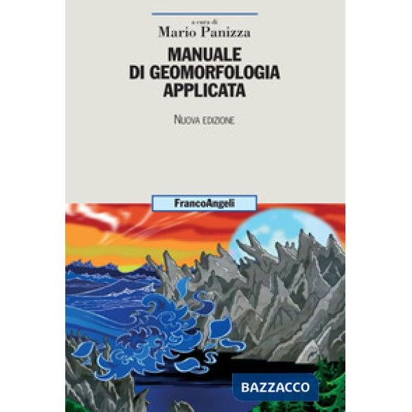 Manuale di geomorfologia applicata. Nuova ediz.