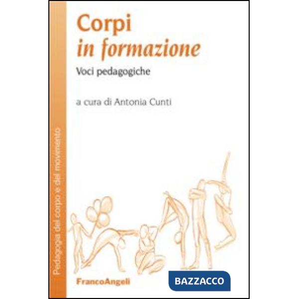 Corpi in formazione. Voci pedagogiche