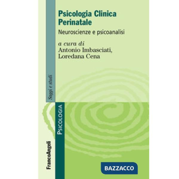 Psicologia clinica perinatale. Neuroscienze e psicoanalisi
