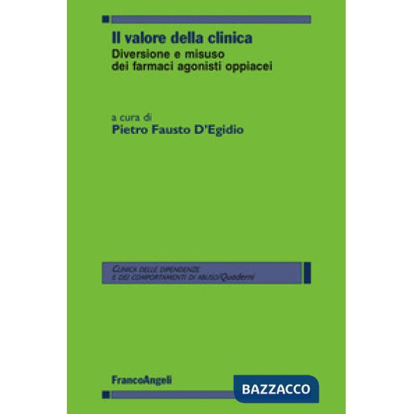 Valore della clinica. Diversione e misuso dei farmaci agonisti oppiacei (Il)
