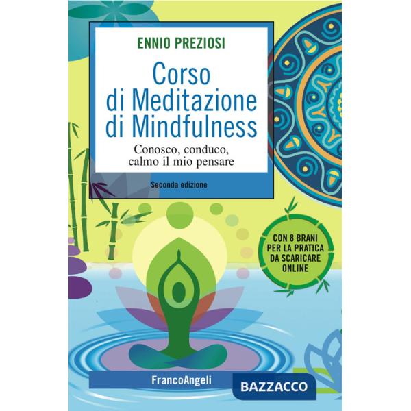 Corso di meditazione di mindfulness. Conosco, conduco, calmo il mio pensare. Con brani per la pratica