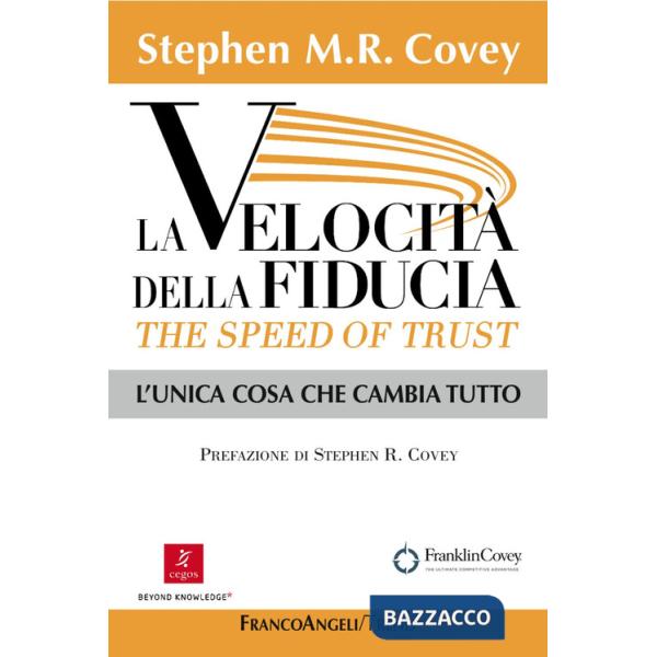 Velocità della fiducia. The speed of trust. L'unica cosa che cambia tutto (La)