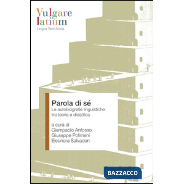 Parola di sé. Le autobiografie linguistiche tra teoria e didattica