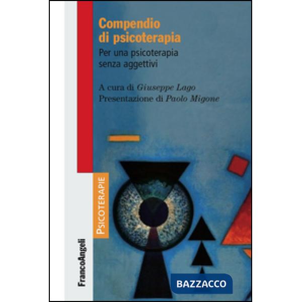 Compendio di psicoterapia. Per una psicoterapia senza aggettivi