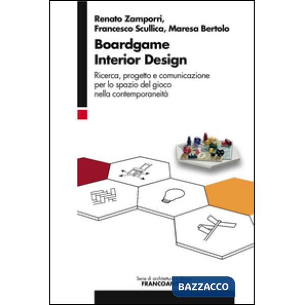 Boardgame interior design. Ricerca, progetto e comunicazione per lo spazio del gioco nella contemporaneità