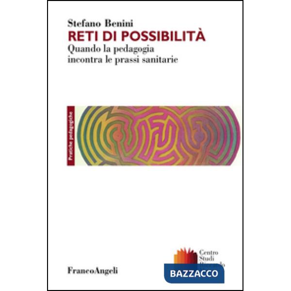 Reti di possibilità. Quando la pedagogia incontra le prassi sanitarie