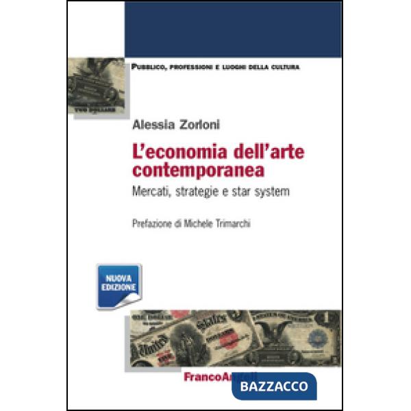 Economia dell'arte contemporanea. Mercati strategie e star system (L')