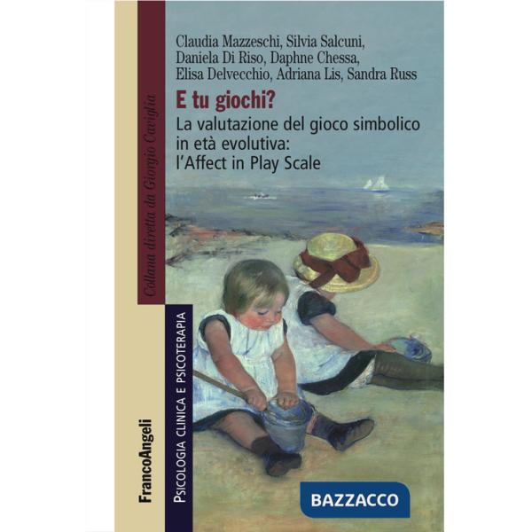 E tu giochi? La valutazione del gioco simbolico in età evolutiva: l'Affect in Play Scale