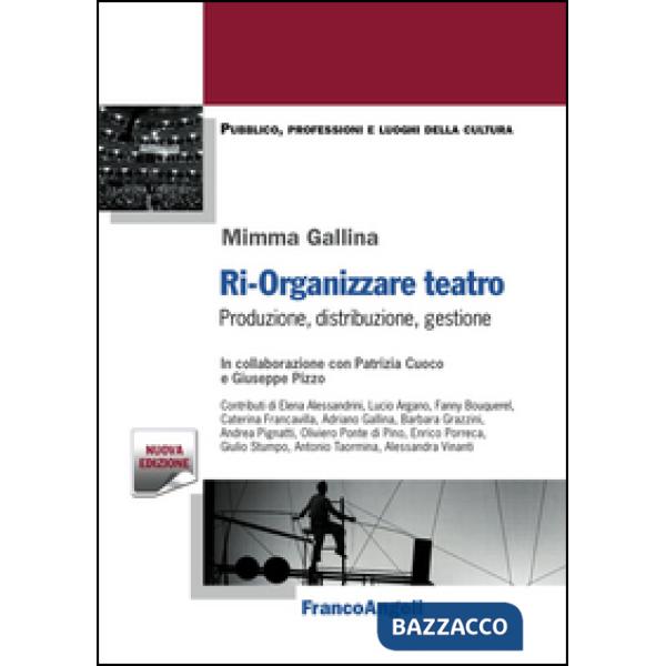 Ri-organizzare teatro. Produzione, distribuzione, gestione