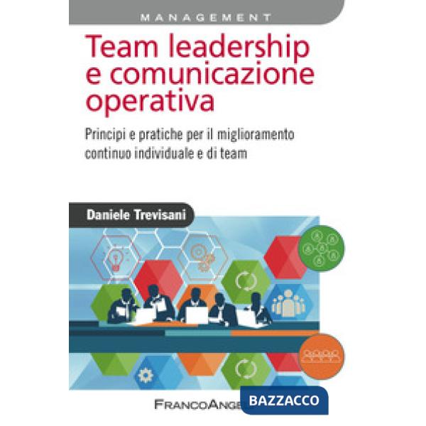 Team leadership e comunicazione operativa. Principi e pratiche per il miglioramento continuo individuale e di team