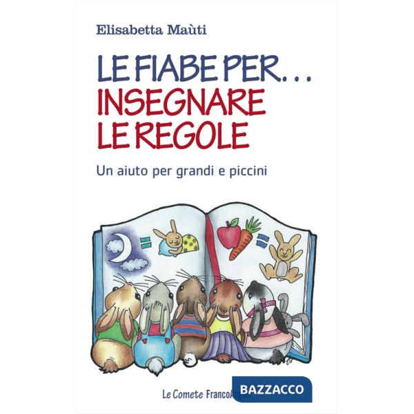 Fiabe per... insegnare le regole. Un aiuto per grandi e piccini (Le)