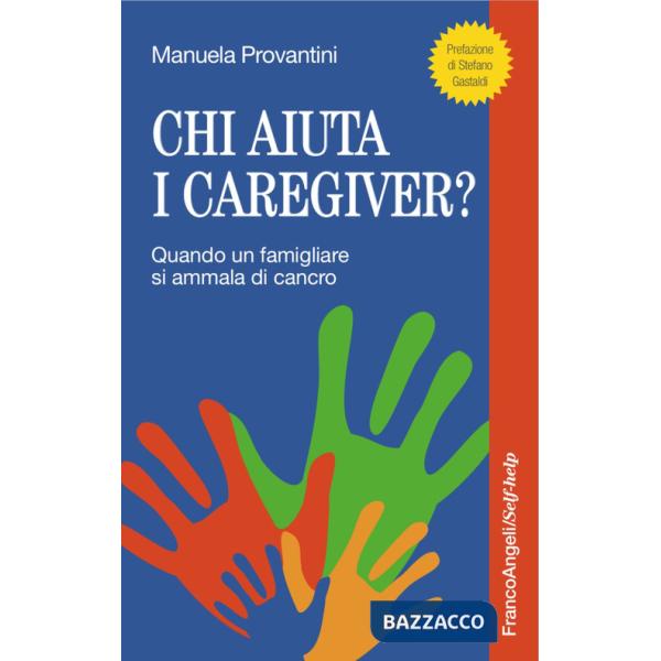Chi aiuta i caregiver? Quando un famigliare si ammala di cancro