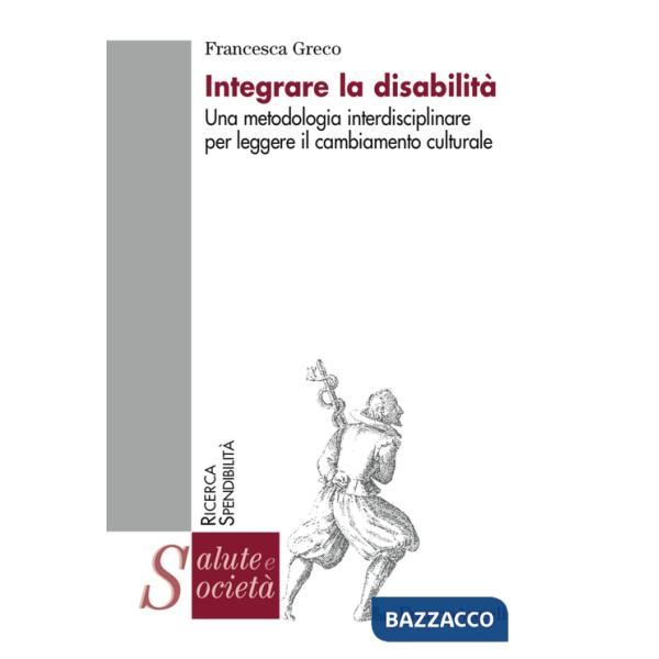 Integrare la disabilità. Una metodologia interdisciplinare per leggere il cambiamento culturale