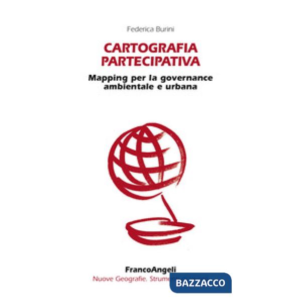 Cartografia partecipativa. Mapping per la governance ambientale e urbana