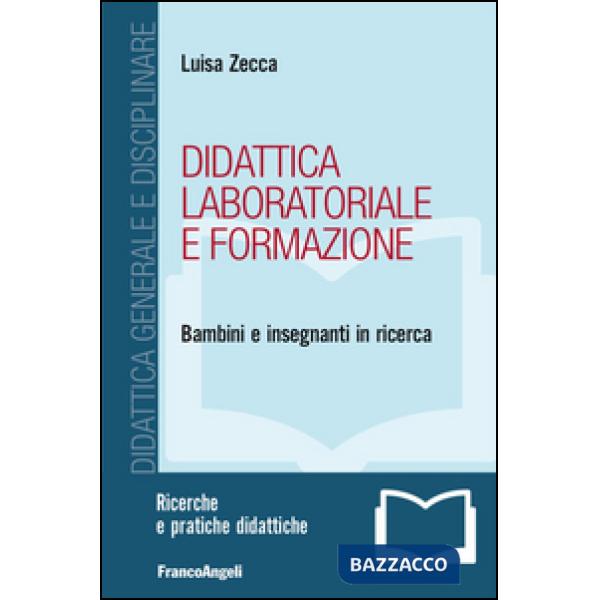 Didattica laboratoriale e formazione. Bambini e insegnanti in ricerca