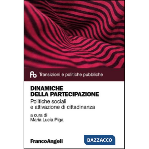 Dinamiche della partecipazione. Politiche sociali e attivazione di cittadinanza