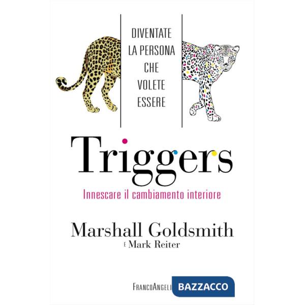 Triggers. Innescare il cambiamento interiore. Diventate la persona che volete essere