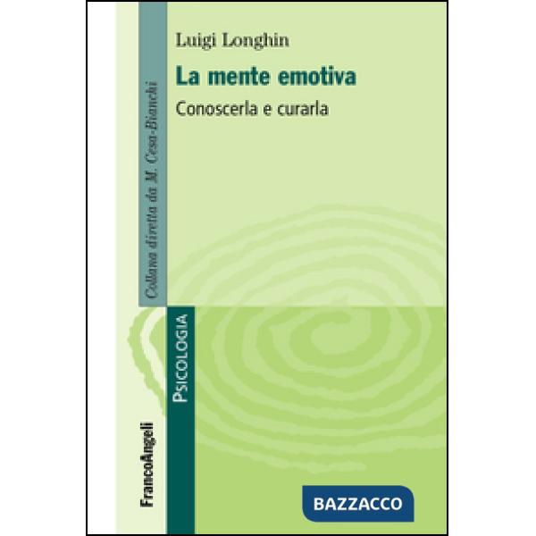 Mente emotiva. Conoscerla e curarla (La)