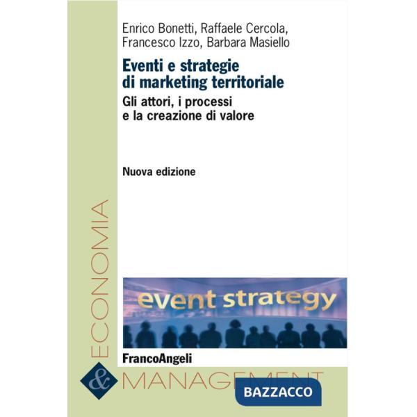 Eventi e strategie di marketing territoriale. Gli attori, i processi e la creazione di valore
