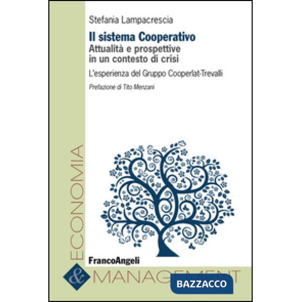 Sistema cooperativo. Attualità e prospettive in un contesto di crisi. L'esperienza del Gruppo Cooperlat-Trevalli (Il)