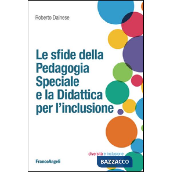 Sfide della pedagogia speciale e la didattica per l'inclusione (Le)