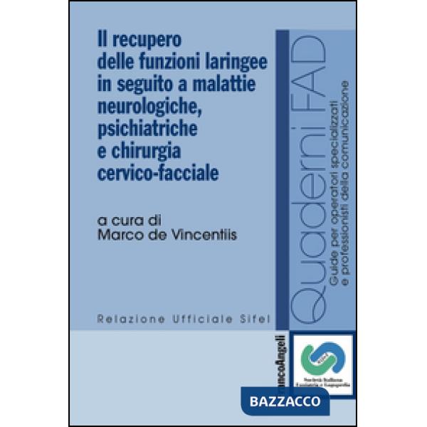 Recupero delle funzioni laringee in seguito a malattie neurologiche, psichiatriche e chirurgia cervico-facciale (Il)