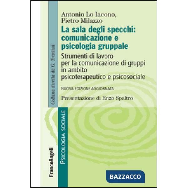 Sala degli specchi: comunicazione e psicologia gruppale. Strumenti di lavoro per la comunicazione di gruppi in ambito psicoterap