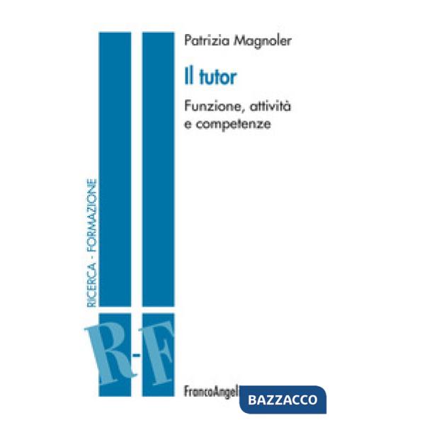 Tutor. Funzione, attività e competenze (Il)