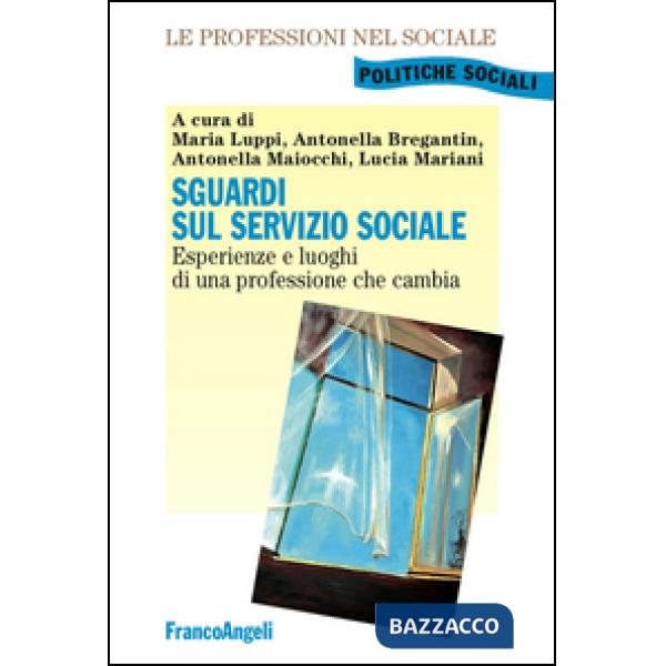 Sguardi sul servizio sociale. Esperienze e luoghi di una professione che cambia