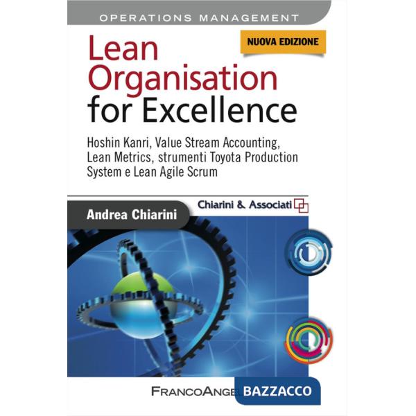 Lean organization for excellence. Hoshin Kanri, value stream accounting, lean metrics, strumenti Toyota production system e lean