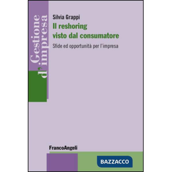 Reshoring visto dal consumatore. Sfide ed opportunità per l'impresa (Il)