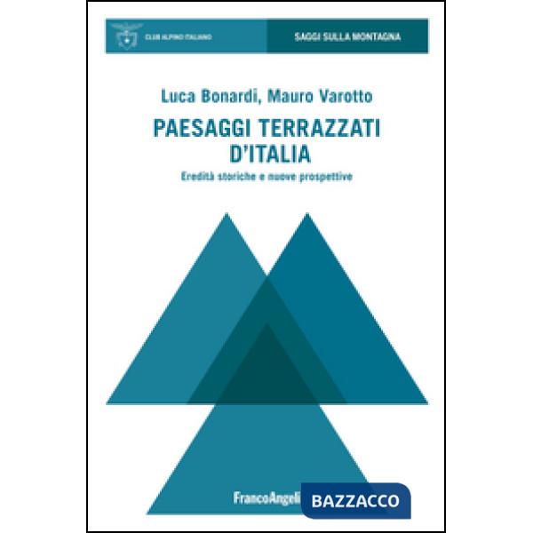 Paesaggi terrazzati d'Italia. Eredità storiche e nuove prospettive