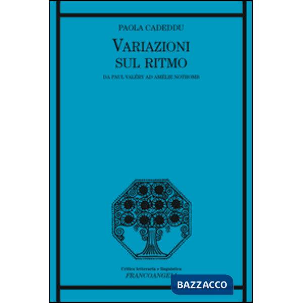 Variazioni sul ritmo. Da Paul Valéry ad Amélie Nothomb