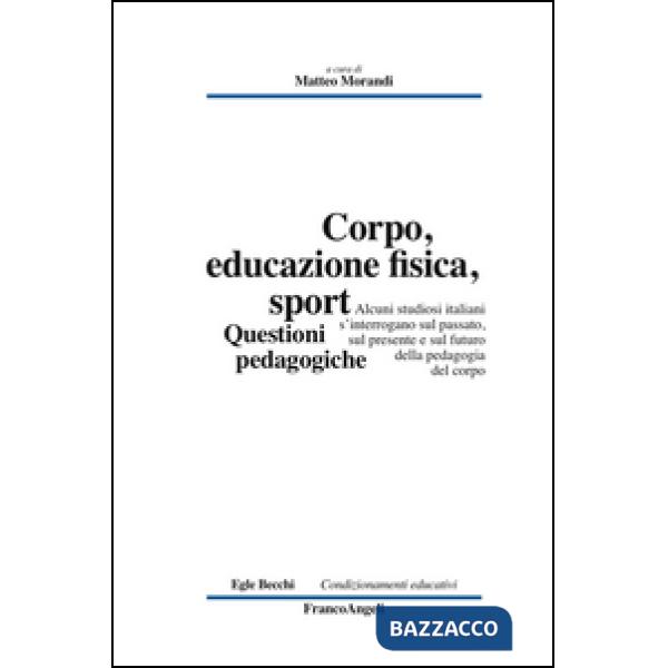 Corpo, educazione fisica, sport. Questioni pedagogiche