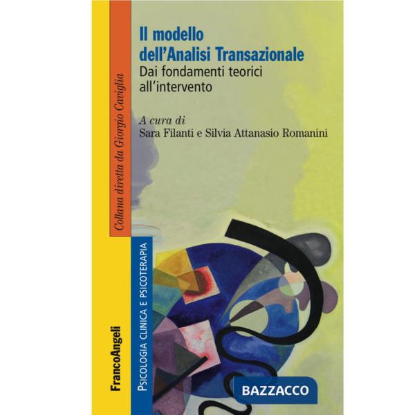Modello dell'analisi transazionale. Dai fondamenti teorici all'intervento (Il)