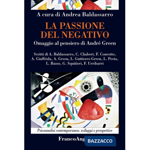 Passione del negativo. Omaggio al pensiero di André Green (La)
