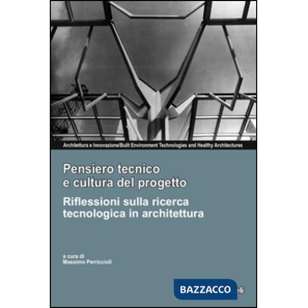Pensiero tecnico e cultura del progetto. Riflessioni sulla ricerca tecnologica in architettura