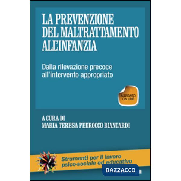 Prevenzione del maltrattamento all'infanzia. Dalla rilevazione precoce all'intervento appropriato. Con Contenuto digitale (forni