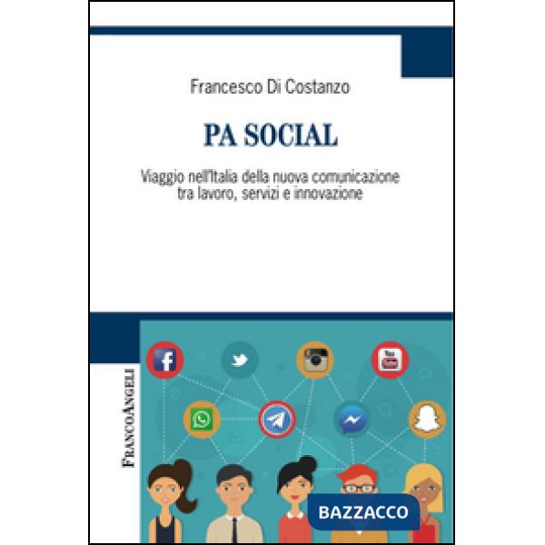 PA social. Viaggio nell'Italia della nuova comunicazione tra lavoro, servizi e innovazione