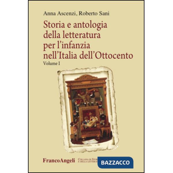 Storia e antologia della letteratura per l'infanzia nell'Italia dell'Ottocento. Vol. 1