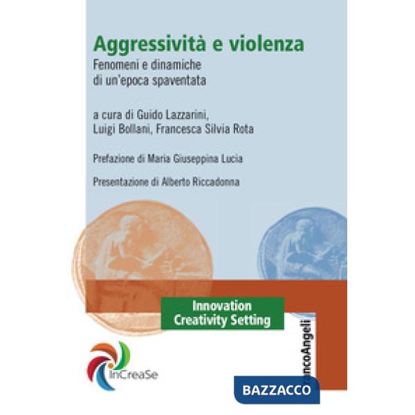 Aggressività e violenza. Fenomeni e dinamiche di un'epoca spaventata