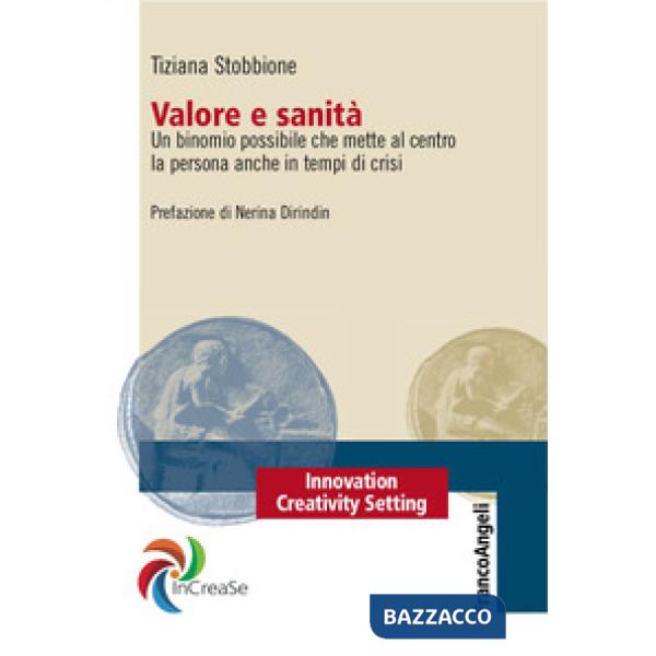 Valore e sanità. Un binomio possibile che mette al centro la persona anche in tempi di crisi